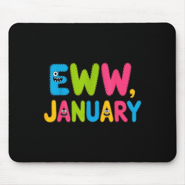 Mousepad Eww January Funny New Year Saying Cute Boys Girls  (Frente)