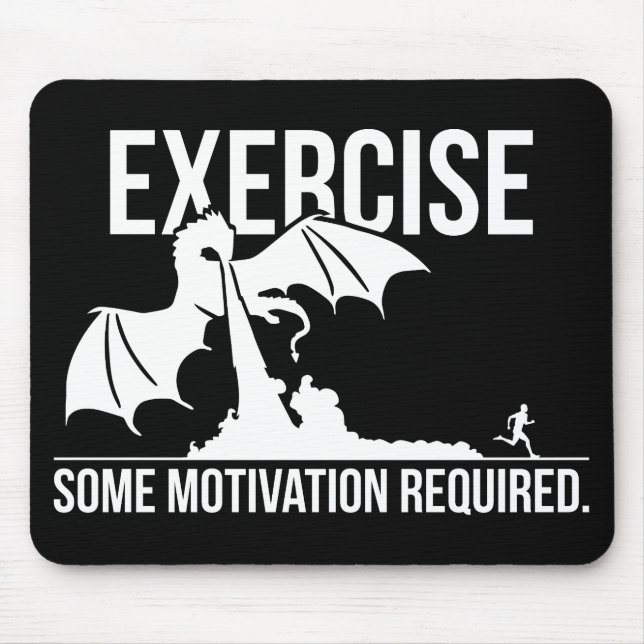 Mousepad Exercício, Alguma Motivação Necessária, Dragão - E (Frente)