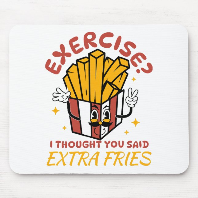 Mousepad Exercício Eu Achei Que Você Disse Fritas Extras (Frente)