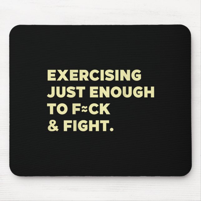 Mousepad Exercising Just-enough To Fck &amp; Fight Funny (o (Frente)