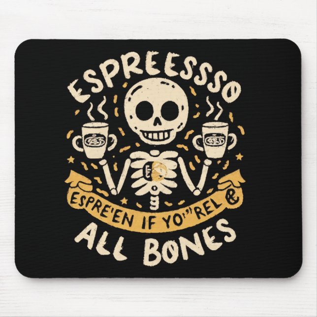 Mousepad Expresse-se, mesmo que você seja só ossos (Frente)