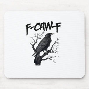 Mousepad F Caw F Corvo, F-Caw-F Meme de Pássaro Dizendo Pia