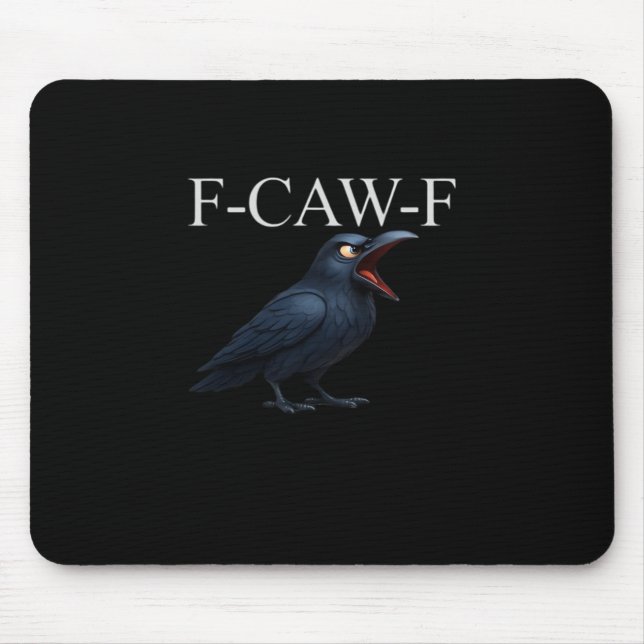 Mousepad F-Caw-F Crow Funny Crow F-Caw-F Gear Cool Unique (Frente)