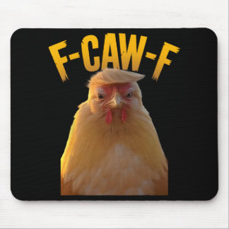 Mousepad F-caw-f Funny Chicken Humor F-caw-f Quote Trump 
