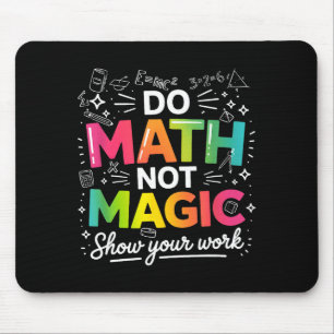 Mousepad Faça a Matemática Não Magia Citação de Professor