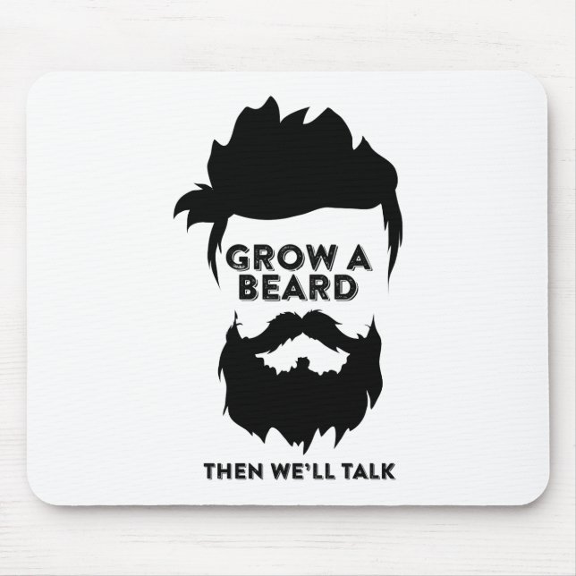 Mousepad Faça crescer uma barba e então vamos conversar (Frente)
