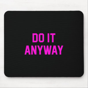 Mousepad Faça De Qualquer Forma Dedicação Sobre A Motivação