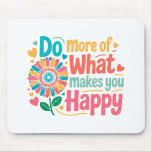 Mousepad Faça mais do que o faz feliz - motivacional (2)