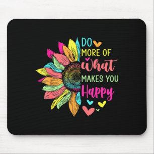Mousepad Faça Mais Do Que Te Faz Feliz Citações Positivas F