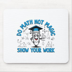 Mousepad Faça Matemática Não Magia Mostre Seu Trabalho Prof