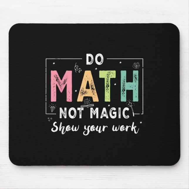 Mousepad Faça Matemática Não Magia Professor de Matemática  (Frente)