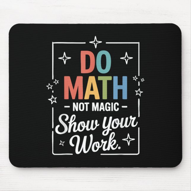 Mousepad Faça Matemática Não Magia Professor de Matemática  (Frente)