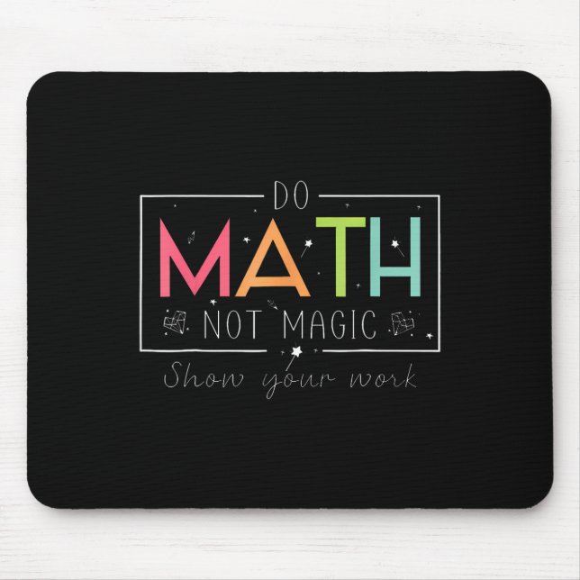 Mousepad Faça Matemática Não Magia Professor de Matemática  (Frente)