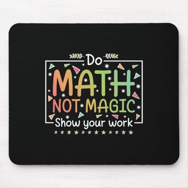 Mousepad Faça Matemática Não Magia Professor de Matemática  (Frente)