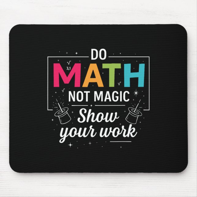 Mousepad Faça Matemática Não Magia Professor de Matemática  (Frente)