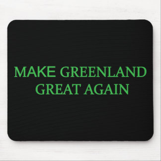 Mousepad Faça o Excelente da Groenlândia novamente verde Me