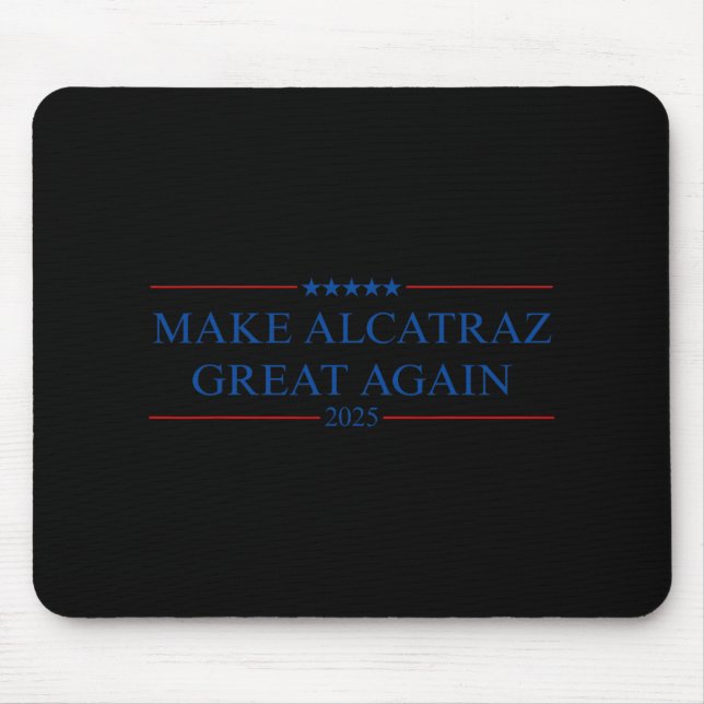 Mousepad Faça o Excelente de Alcatraz novamente Trump (Frente)