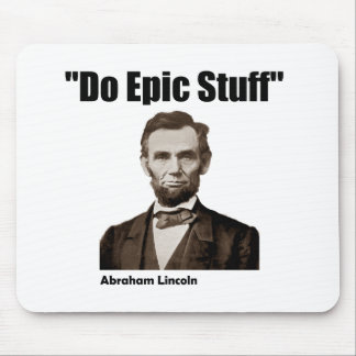 Mousepad Faça o material épico Abraham Lincoln