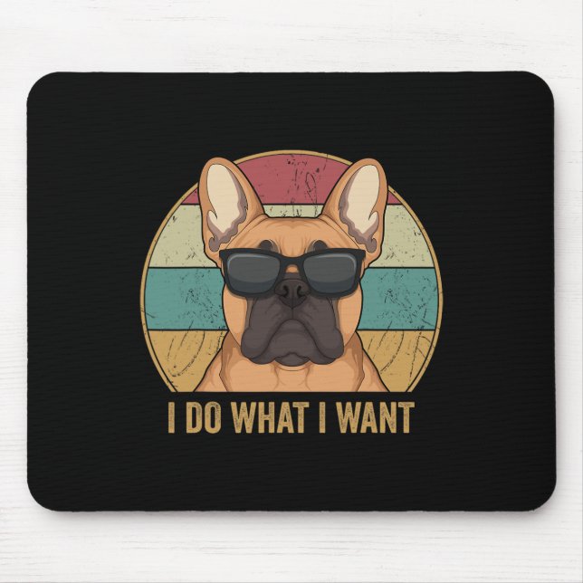Mousepad Faça O Que Eu Quero Bulldog Francês Frenchie Dono  (Frente)