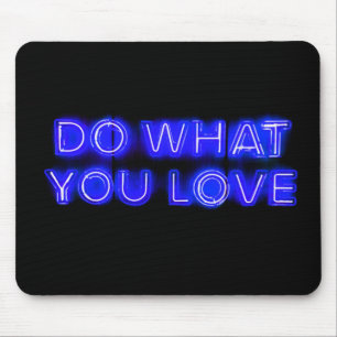 Mousepad Faça o que você ama sinal azul de neon