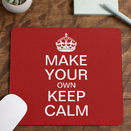 Mousepad Faça o seu próprio, mantenha-se calmo e continue n