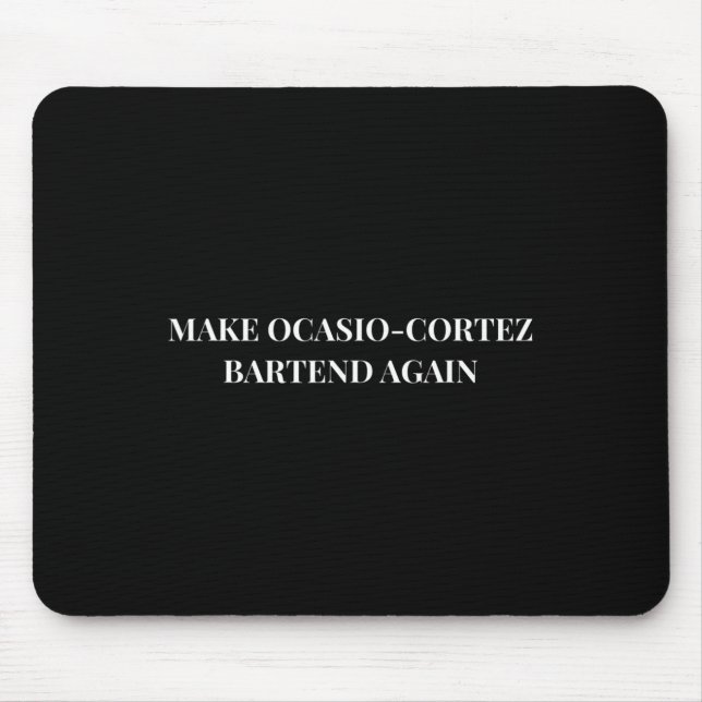 Mousepad Faça Ocasio Cortez Rtend Novamente Presente Engraç (Frente)