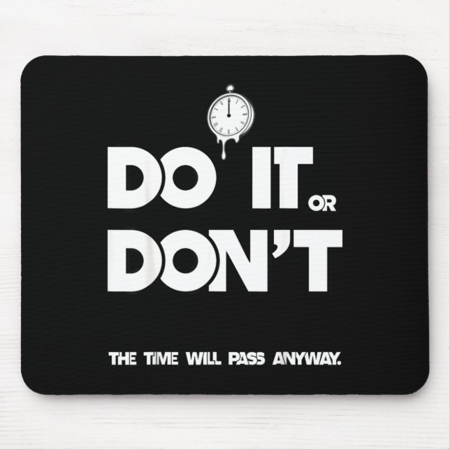 Mousepad Faça ou não o tempo passará de qualquer jeito fras (Frente)