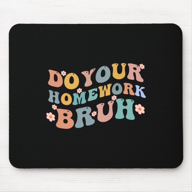 Mousepad Façam O Seu Trabalho De Casa No Ensino Médio? (Frente)