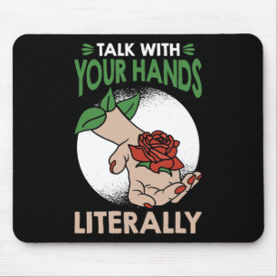 Mousepad Fale com suas mãos literalmente o Sinal Langu Amer