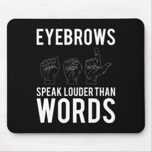Mousepad Fale mais alto que palavras surdas-mudas