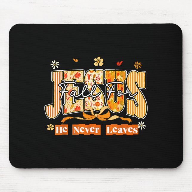 Mousepad Fall For Jesus He Never Leaves Autumn Christan Men (Frente)