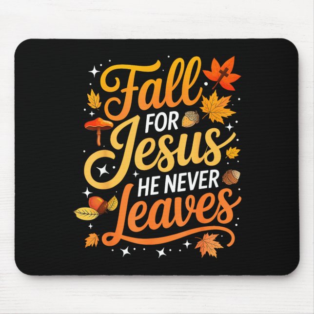Mousepad Fall For Jesus He Never Leaves Leaves Autumn Chris (Frente)