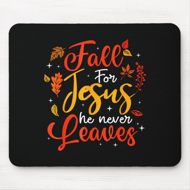 Mousepad Fall For Jesus He Never Leaves Leaves Autumn Chris (Frente)