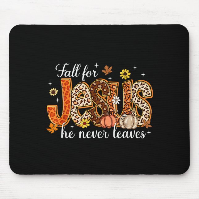 Mousepad Fall For Jesus He Never Leaves Pumpkin Autumn Than (Frente)