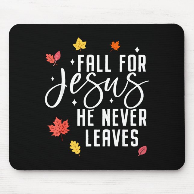 Mousepad Fall For Jesus He Never Leaves Thanksgiving Christ (Frente)