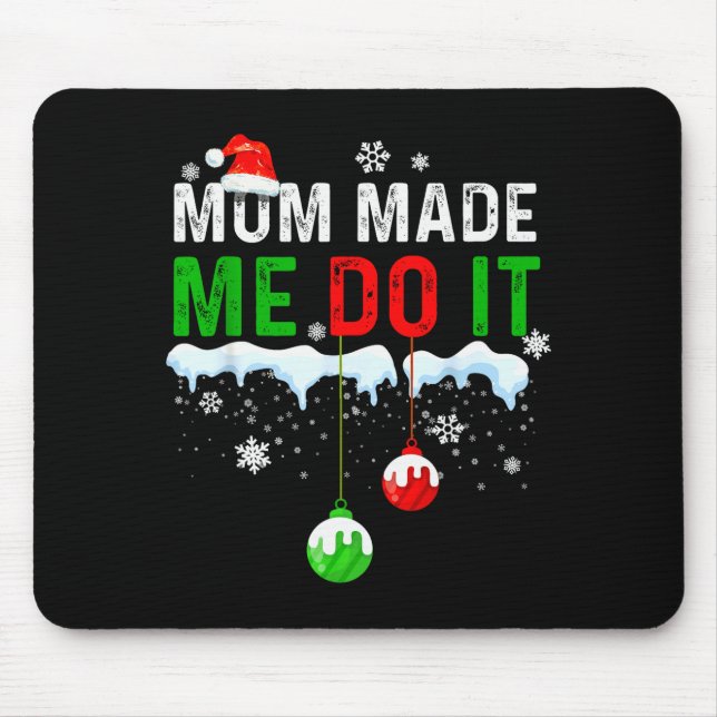 Mousepad Family Christmas Pajamas Matching Mom Made Me Do I (Frente)