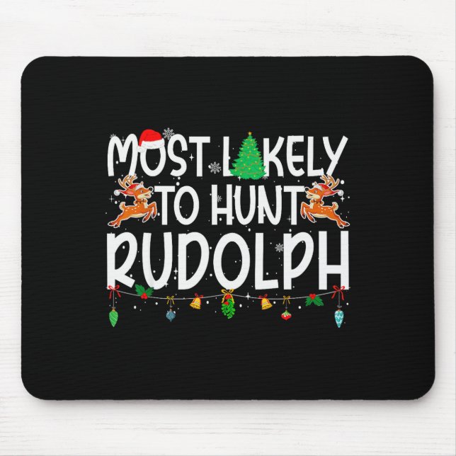 Mousepad Family Christmas Xmas Most Likely To Hunt Rudolph  (Frente)
