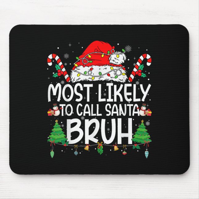 Mousepad Family Matching Xmas Most Likely To Call Santa Bru (Frente)
