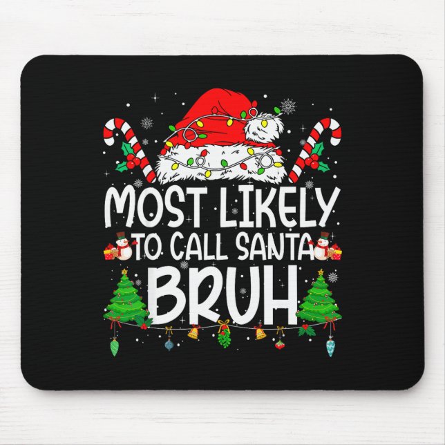 Mousepad Family Matching Xmas Most Likely To Call Santa Bru (Frente)