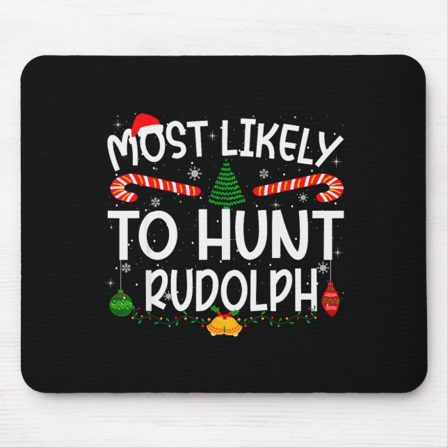 Mousepad Family Matching Xmas Most Likely To Hunt Rudolph  (Frente)