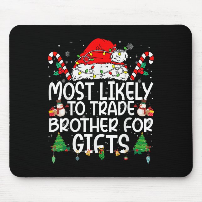 Mousepad Family Matching Xmas Most Likely To Trade Brother  (Frente)
