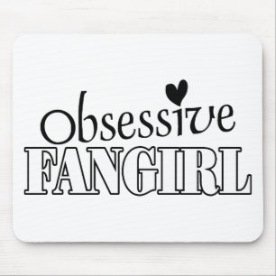 Mousepad Fangirl obsessivo