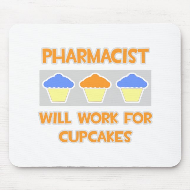 Mousepad Farmacêutico... Trabalhará Para Cupcakes (Frente)