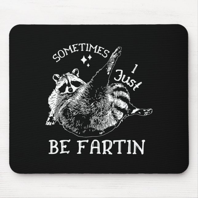 Mousepad Farting Humor Sometimes I Raccoon Just (Frente)
