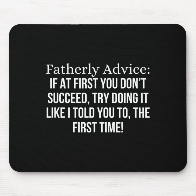 Mousepad Fatherly Advice_ If At First, You Don't Succeed, F (Frente)