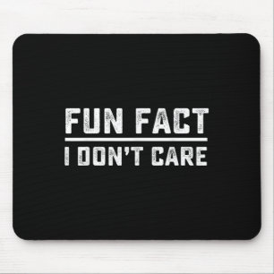 Mousepad Fato divertido Não me importo