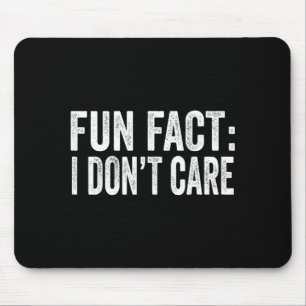 Mousepad Fato Divertido Não Me Importo Homens Mulheres Sarc