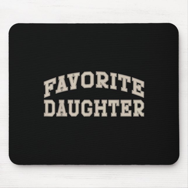 Mousepad Favorite Daughter Funny  (Frente)