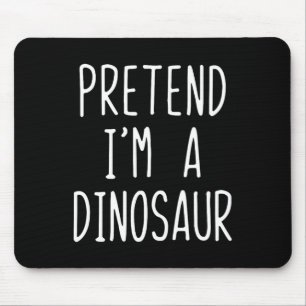 Mousepad Faz de Conta que Sou um Traje de Dinossauro de Hal
