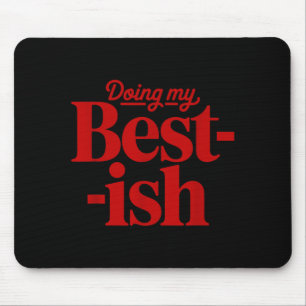Mousepad Fazendo Citação Sarcástica Engraçada Meio Que Melh